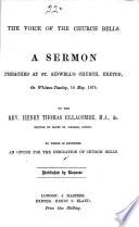 The Voice of the Church Bells. A Sermon ... [1 Cor. IV. 6-11]. To which is Appended an Office for the Dedication of Church Bells