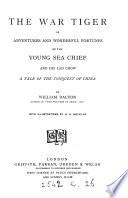 The war tiger; or, Adventures and wonderful fortunes of the young sea chief and his lad Chow