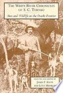The White River Chronicles of S.C. Turnbo