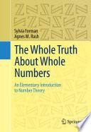 The Whole Truth About Whole Numbers