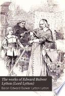 The Works of Edward Bulwer Lytton (Lord Lytton).