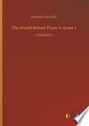 The World Before Them Volume 1