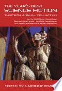 The Year's Best Science Fiction: Thirtieth Annual Collection