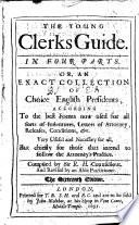The Young Clerks Guide. In Four Parts. Or, An Exact Collection of Choice English Presidents