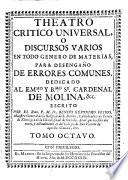 Theatro critico universal; o discursos varios en todo genero de materias para desengaño de errores comunes ... Quinta impression. (Suplemento.).