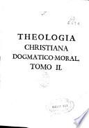 Theologia Christiana Dogmatico-moral