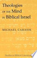 Theologies of the Mind in Biblical Israel