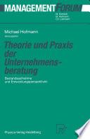 Theorie und Praxis der Unternehmensberatung