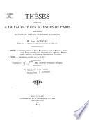 Thèses présentées a la Faculté des science de Paris pour obtenir le grade de docteur ès-sciences naturelles