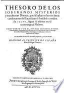 Thesoro de los soberanos mysterios y excelencias diuinas, que se hallan en las tres letras consonantes del ... nombre de Iesus, segun se escrine en el texto original Hebreo, etc