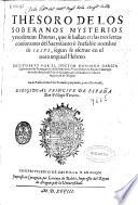 Thesoro de los soberanos mysterios y excelencias diuinas, que se hallan en las tres letras consonantes del ... nombre de Iesus, según se escriue en el texto original hebreo