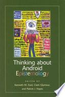 Thinking about Android Epistemology
