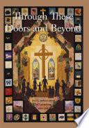 Through These Doors and Beyond