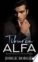 Tiburón Alfa: Romance Pasional Con El Tío Duro Millonario