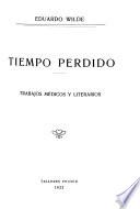 Tiempo perdido, trabajos médicos y literarios