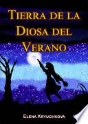 Tierra de la Diosa del Verano