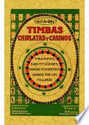 Timbas, chirlatas y casinos