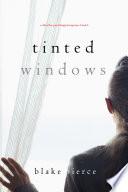 Tinted Windows (A Chloe Fine Psychological Suspense Mystery—Book 6)