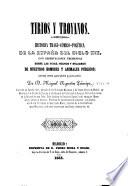 Tirios y Troyanos; história tragicómico-política de la España del siglo XIX, con observaciones tremendas sobre las vidas, hechos y milagros de nuestros hombres y animales públicos