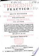 Tirocinio practico medico-chimico-Galenico. Breve methodo de curar los enfermos por racionales indicaciones