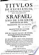 Titulos de excelencia, y oficios de piedad del arcangel S. Rafael ...