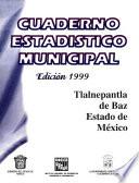 Tlalnepantla de Baz estado de México. Cuaderno estadístico municipal 1999