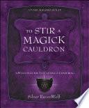 To Stir a Magick Cauldron