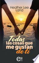Todas las cosas que me gustan de ti