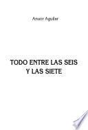 Todo entre las seis y las siete