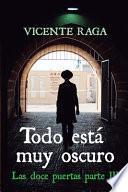Todo está muy oscuro: Las doce puertas parte III