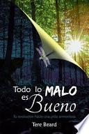 Todo lo Malo es Bueno