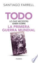 Todo lo que necesitás saber sobre la primera guerr