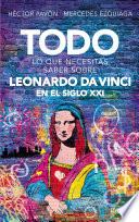 Todo lo que necesitás saber sobre Leonardo da Vinci en el siglo XXI