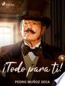 ¡Todo para ti!