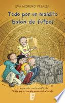 Todo por un maldito balón de fútbol