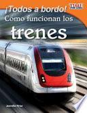 ¡Todos a bordo! Cómo funcionan los trenes (All Aboard! How Trains Work)