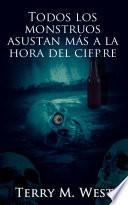 Todos los monstruos asustan más a la hora del cierre