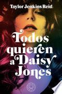 Todos quieren a Daisy Jones / Daisy Jones & The Six
