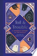 Toil and Trouble