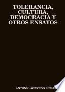 Tolerancia, Cultura, Democracia Y Otros Ensayos