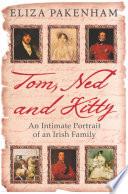 Tom, Ned and Kitty