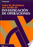 Toma de decisiones por medio de investigación de operaciones