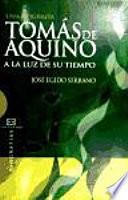 Tomás de Aquino a la luz de su tiempo
