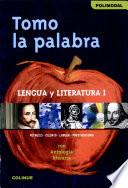 Tomo la palabra.Lengua y literatura 1