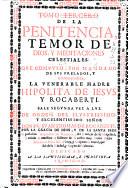 Tomo primero \-catorce?! de las obras de la venerable madre Hipolita de Iesus, y Rocaberti, que por mandado de sus prelados, ... dexò escritas de su mano. Trata principalmente de los sagrados misterios de la infancia, y niñez de Christo; y tambien de los demas de su santa vida, muerte, y gloriosa resurreccion. Sale a luz de orden del ilustrissimo, ... D.F. Iuan Thomas de Rocaberti, su sobrino, ..
