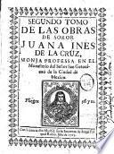 Tomo primero [-segundo tomo-tercero tomo]. Poemas de la unica poetisa americana, musa dezima. Sor Juana Ines de la Cruz,... Quarta impression, completa de todas las Obras de su Authora