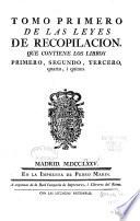 Tomo primero-[tercero] de las leyes de recopilacion, que contiene los libros primero-[nono].