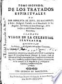 Tomo segundo de los Tratados Espirituales ... Viage de la celestial Jerusalem