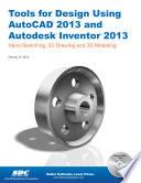 Tools for Design Using AutoCAD 2013 and Autodesk Inventor 2013