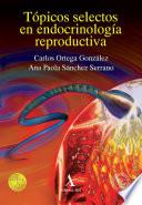 Tópicos selectos en endocrinología reproductiva